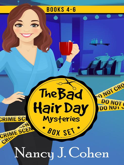 Title details for The Bad Hair Day Mysteries Box Set Volume Two by Nancy J. Cohen - Available